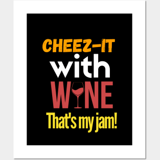 cheez-it with wine, that's my jam Posters and Art